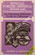 Special Forces Insignia - British and Commonwealth Units by SHORTT, James G.